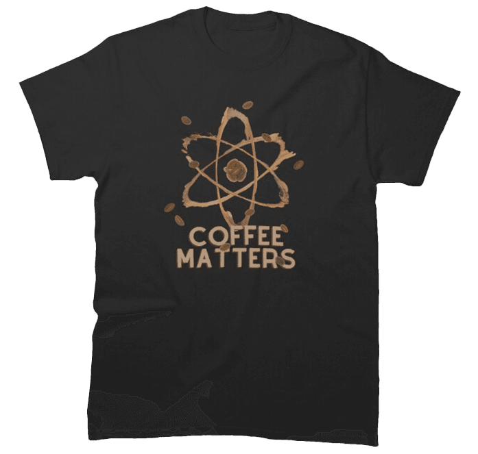 Coffee matters t-shirt